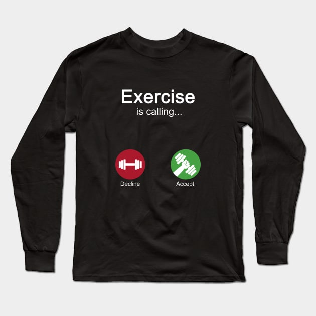 Exercise is calling Long Sleeve T-Shirt by NMdesign